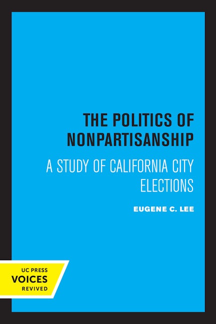 Book cover image for The Politics of Nonpartisanship ISBN: 9780520308015